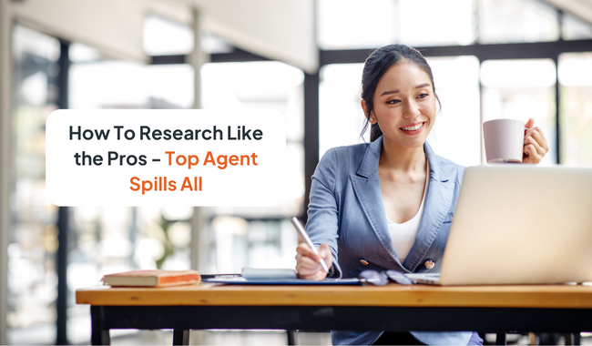 How To Research Like the Pros - Top Agent Spills All