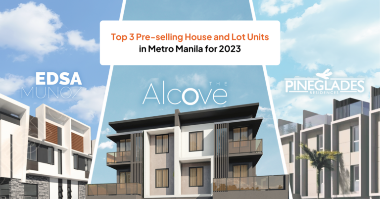 Top 3 pre-selling house and lot units in metro manila for 2023